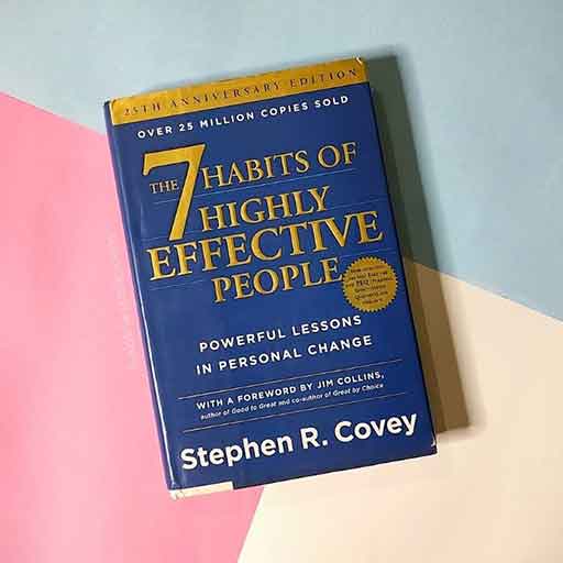 Must-Read Books The 7 Habits of Highly Effective People by Stephen R. Covey