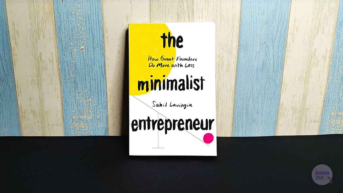 The Minimalist Entrepreneur by Sahil Lavingia