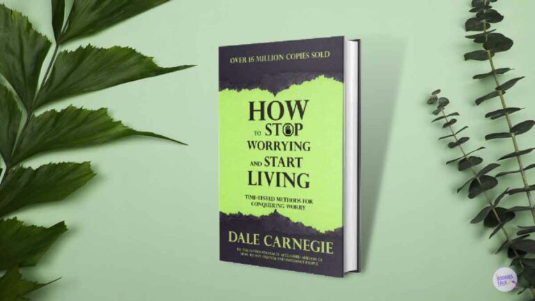 How to Stop Worrying and Start Living Summary: Dale Carnegie