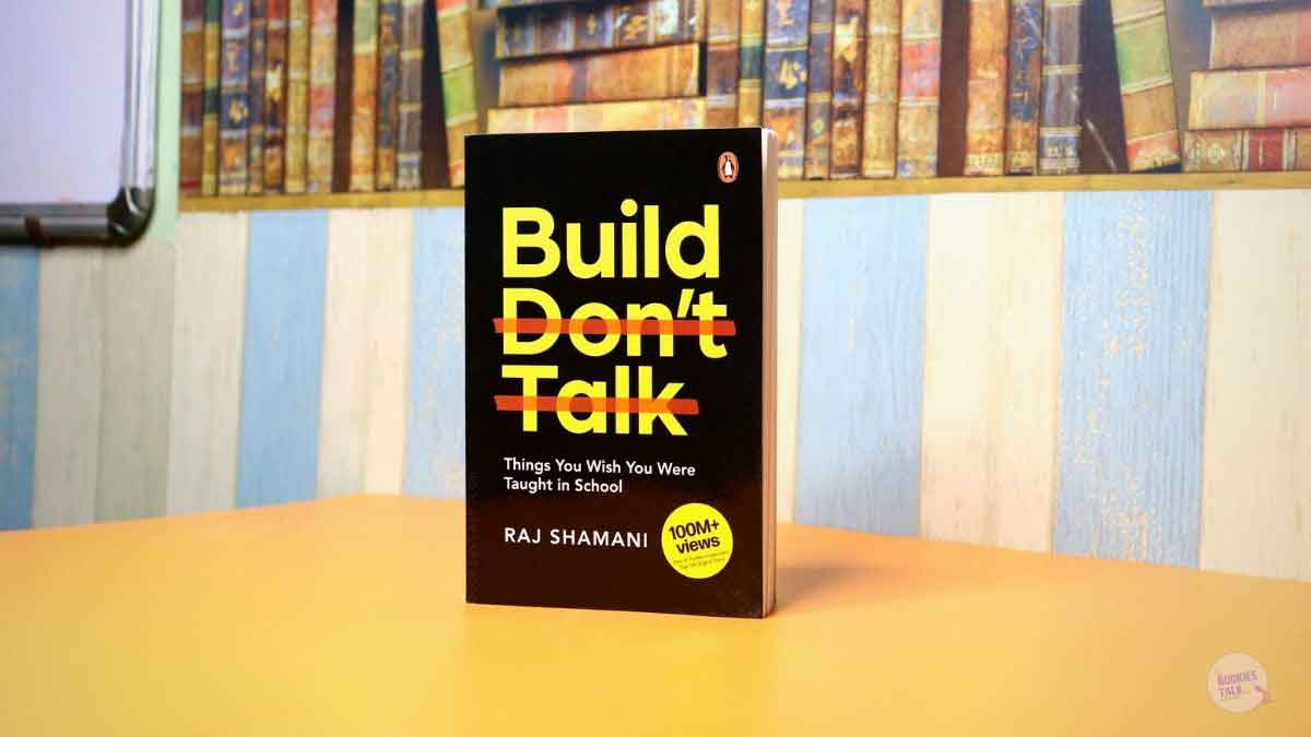 Build Don’t Talk by Raj Shamani