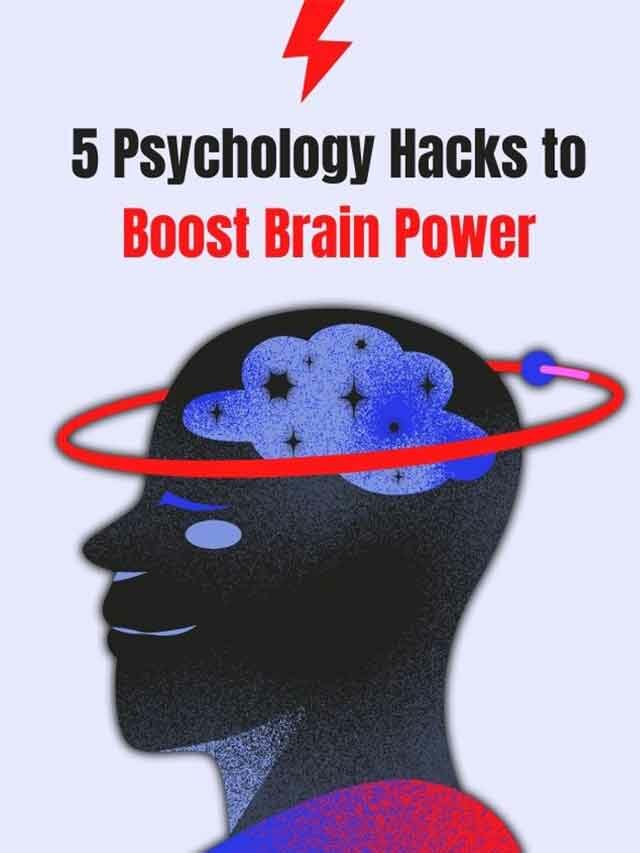5 Psychology Hacks to Boost Brain Power
