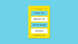 How to Break Up with Your Phone Paperback