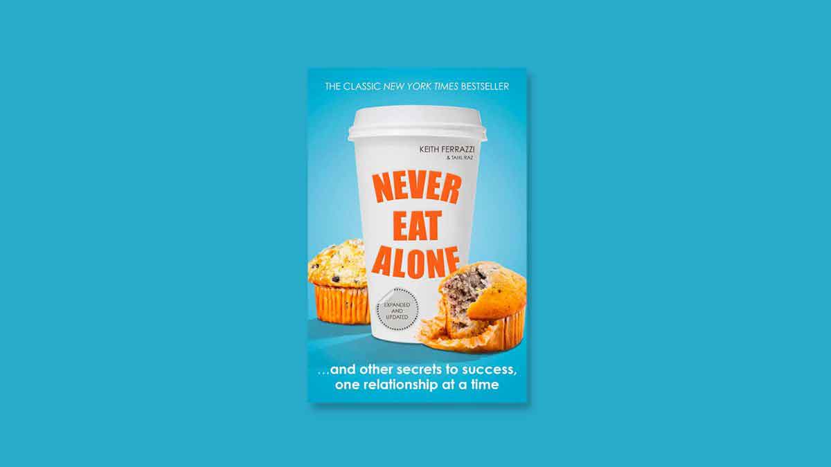 Never Eat Alone Summary and Review - Bookies Talk