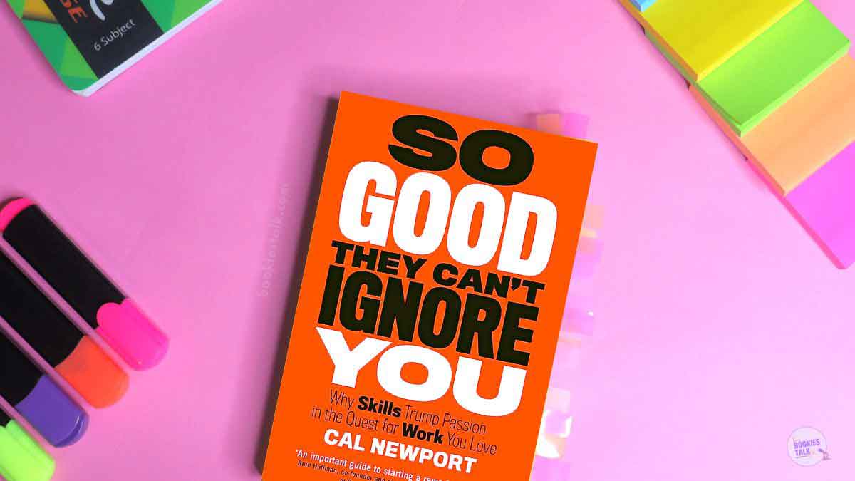 So Good They Can’t Ignore You by Cal Newport Paperback book along side notebook, sticky flags, and highlighters