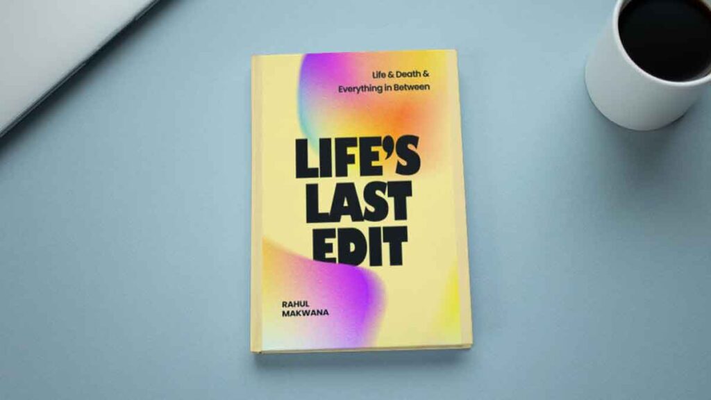 Life's Last Edit By Rahul Makwana
