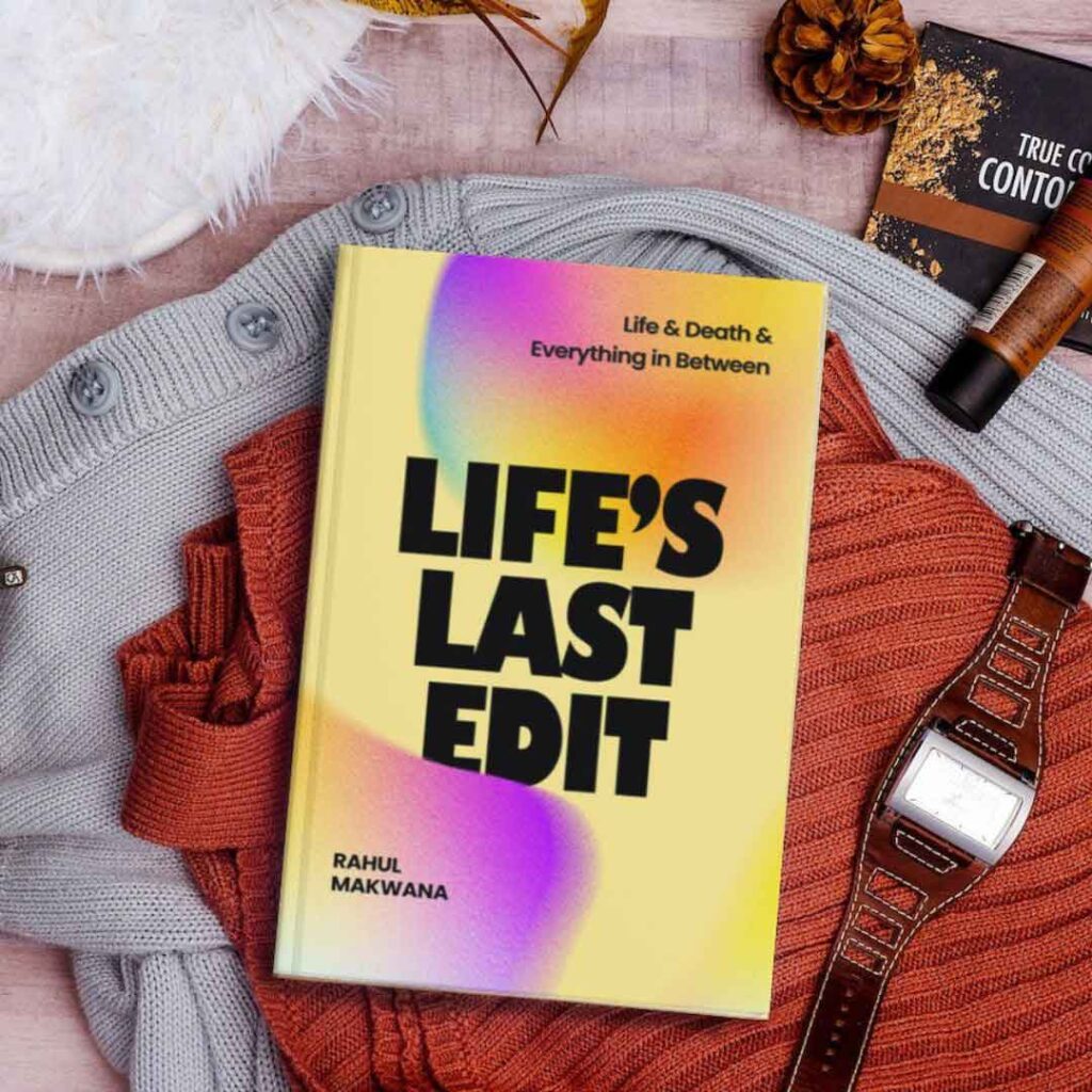 Life's Last Edit By Rahul Makwana Paperback on top of table
